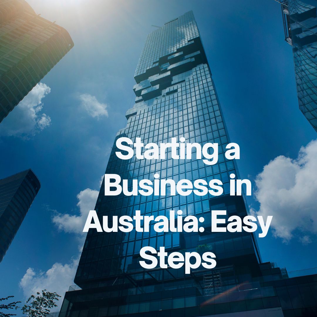Easy Steps On How To Start A Business In Australia