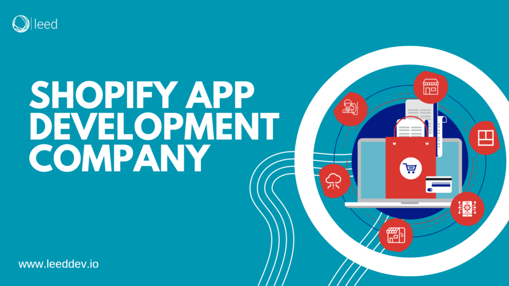 Unleashing the Power of Shopify App Development: Your Ultimate Guide to Choosing the Right Agency